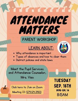 Parent Workshop #1 - Attendance Matters in Room 14 (MPR) / Zoom (ID: 597 124 2903) at 8:15 am